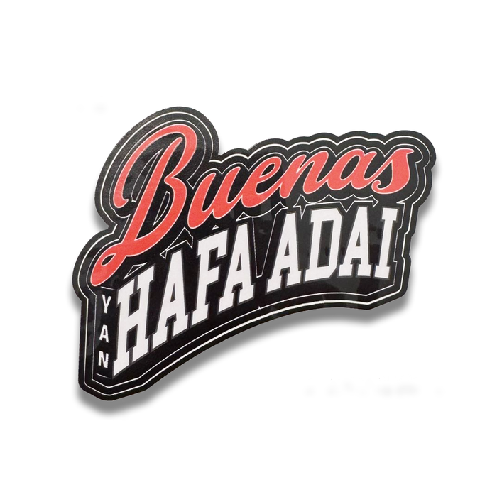 BUENAS YAN HAFA ADAI STICKER